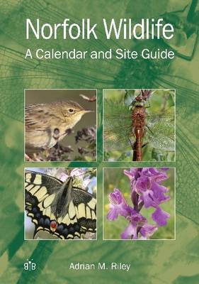 Norfolk Wildlife: A Calendar and Site Guide (Paperback)