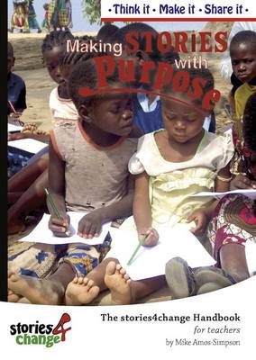Making Stories With Purpose: The STORIES4CHANGE Handbook (Paperback)