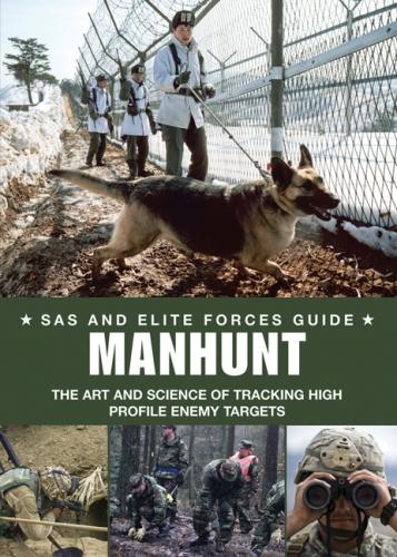 Manhunt: Elite Forces' Skills in Tracking High Profile Enemy Targets - SAS and Elite Forces Guide (Paperback)