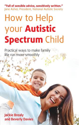How to Help Your Autistic Spectrum Child: Practical Ways to Make Family Life Run More Smoothly (Paperback)