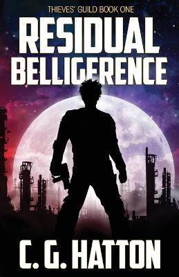 Residual Belligerence - Thieves' Guild Bk. 1 (Paperback)