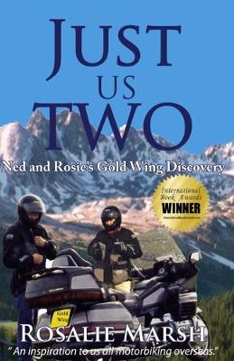 Just Us Two: Ned and Rosie's Gold Wing Discovery - Just Us Two Travel 1 (Hardback)