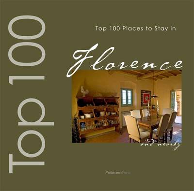 Top 100 Places to Stay in Florence and Nearby - Ovidio's Selection (Paperback)