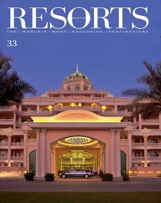 Resorts 33: The World's Most Exclusive Destinations - Resorts Magazine 33 (Paperback)
