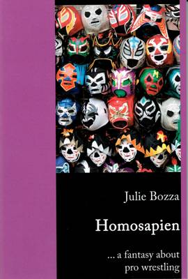 Homosapien: A Fantasy About Pro Wrestling (Paperback)