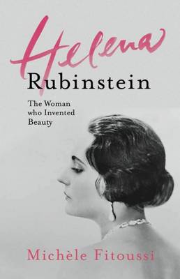 Helena Rubinstein: The Woman Who Invented Beauty (Paperback)
