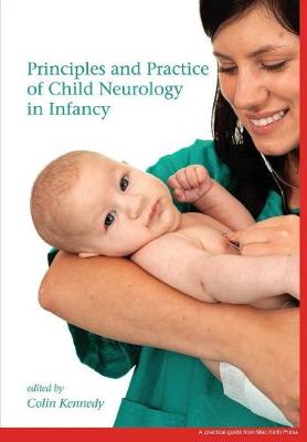 Principles and Practice of Child Neurology in Infancy - PGMKP - A Practical Guide from MKP (Paperback)