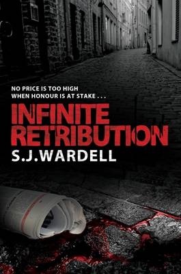 Infinite Retribution: No Price is Too High When Honour is at Stake (Paperback)