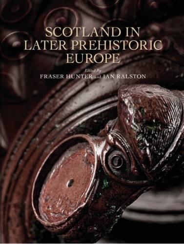 Scotland in Later Prehistoric Europe (Hardback)