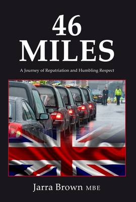 46 Miles: A Journey of Repatriation and Humbling Respect (Hardback)