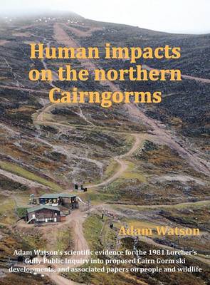 Human Impacts on the Northern Cairngorms (Hardback)