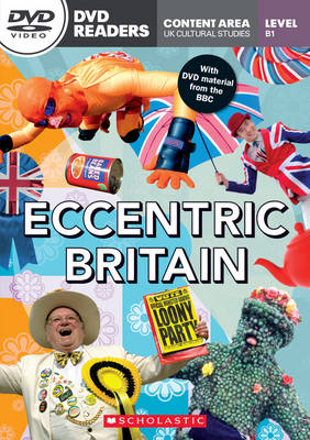 Eccentric Britain - Reader with DVD - Level B1 (1,500 headwords ) - Cultural Studies