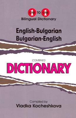 English-Bulgarian & Bulgarian-English One-to-one Dictionary: Script & Roman (Hardback)