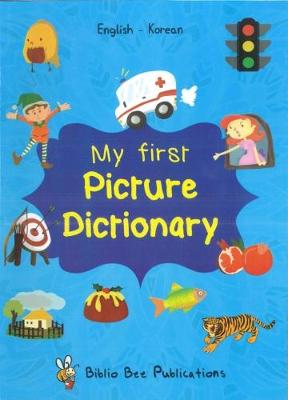 My First Picture Dictionary English Korean With Over 1000 Words 2018 2018 By M Watson M Song Waterstones