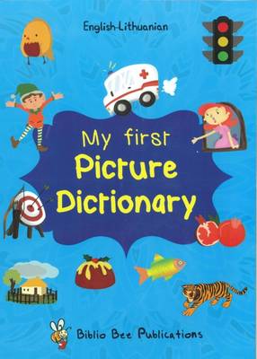My First Picture Dictionary English-Lithuanian: Over 1000 Words 2016 (Paperback)