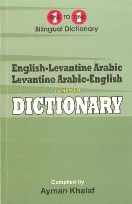 English-Levantine Arabic & Levantine Arabic-English One-to-One Dictionary (exam-suitable) 2017 (Paperback)