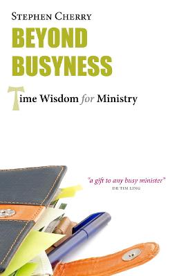 Beyond Busyness: Time Wisdom for Ministry (Paperback)