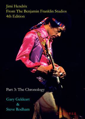 Jimi Hendrix: From the Benjamin Franklin Studios: Part 3: The Chronology (Paperback)