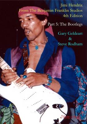 Jimi Hendrix: From the Benjamin Franklin Studios: Part 5: The Bootlegs (Paperback)