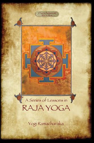 Raja Yoga - a Series of Lessons (Paperback)