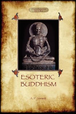 Esoteric Buddhism - 1885 Annotated Edition (Paperback)