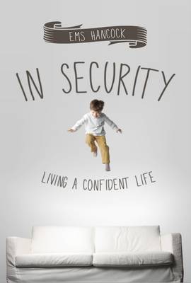 In Security: Living a Confident Life (Paperback)
