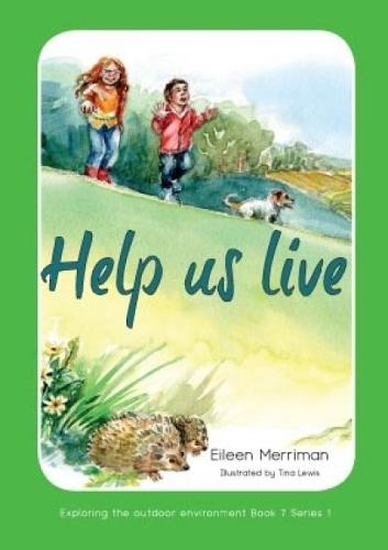 Exploring the Outdoor Environment - Series 1: 7. Help Us Live (Paperback)