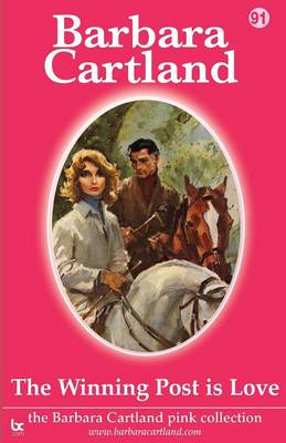 The Winning Post is Love - The Barbara Cartland Pink Collection 91 (Paperback)