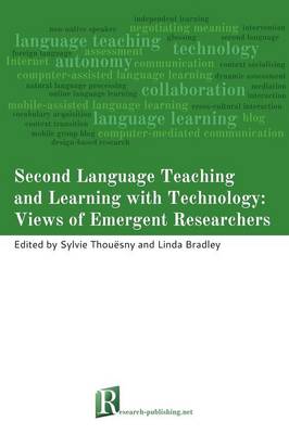 Second Language Teaching and Learning with Technology: Views of Emergent Researchers (Paperback)