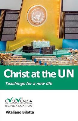 Christ at the UN: Teachings for a New Life 2016 (Paperback)