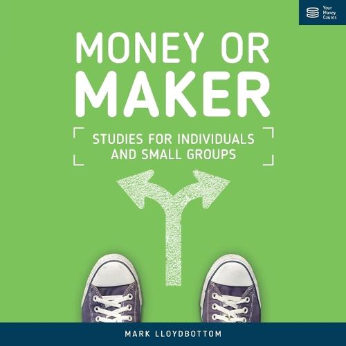 Money or Maker: Studies for Individuals and Small Groups (Paperback)