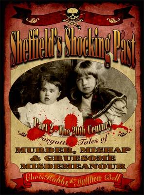 Sheffield's Shocking Past: Part 2: The 20th Century (Paperback)