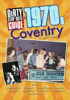 Dirty Stop Out's Guide to 1970s Coventry (Paperback)