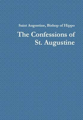 The Confessions of Saint Augustine: 1: Translated by Edward B Pusey - My Mind Books Classic Spirituality Series 2 (Paperback)