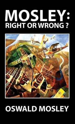 Mosley: Right or Wrong? (Hardback)