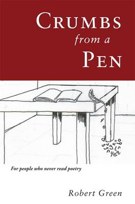 Crumbs from a Pen: For People Who Never Read Poetry (Paperback)