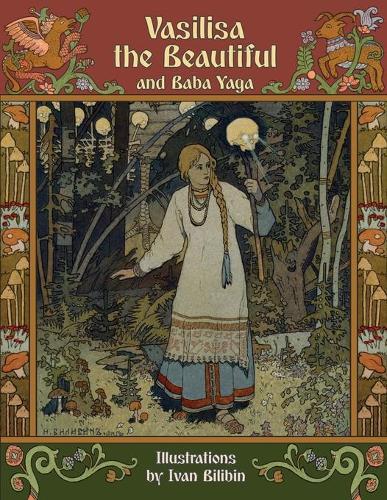 Vasilisa the Beautiful and Baba Yaga (Paperback)