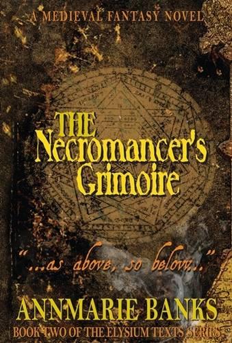 The Necromancer's Grimoire - Elysium Texts Series 2 (Hardback)