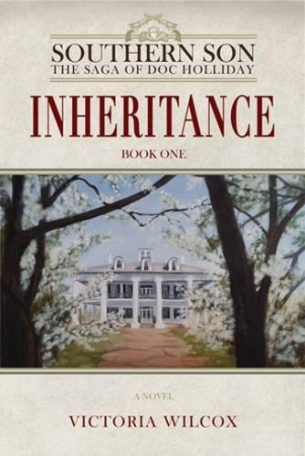 Inheritance - Southern Son: the Saga of Doc Holliday 1 (Hardback)