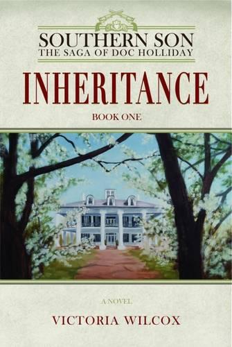 Inheritance - Southern Son: the Saga of Doc Holliday 1 (Paperback)