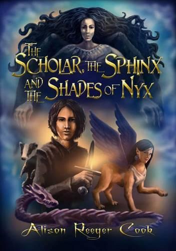 The Scholar, the Sphinx and the Shades of Nyx - Scholar and the Sphinx 1 (Paperback)