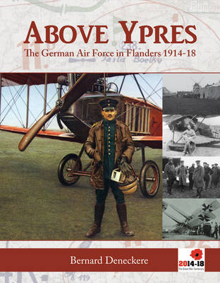 Above Ypres: The German Air Force in Flanders 1914-1918 (Hardback)