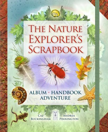 The Nature Explorer's Scrapbook (Hardback)