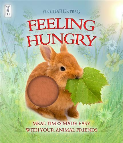 Feeling Hungry: Interactive Touch-and-Feel Board Book to Help with Mealtimes (Board book)