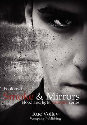 Smoke and Mirrors: 2 - Blood and Light Vampire Series 2 (Paperback)