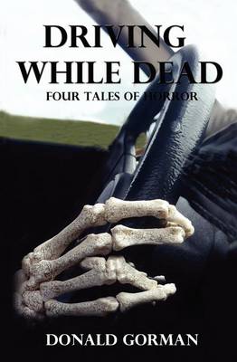 Driving While Dead: Four Chilling Stories (Paperback)