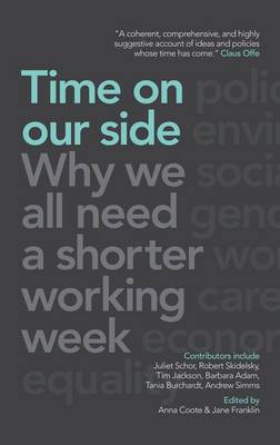 Time on Our Side: Why We All Need a Shorter Working Week (Hardback)