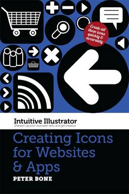 Intuitive Illustrator: Creating Icons for Websites and Apps (Paperback)
