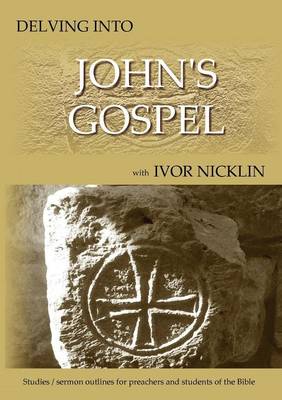 Delving Into John's Gospel (Paperback)
