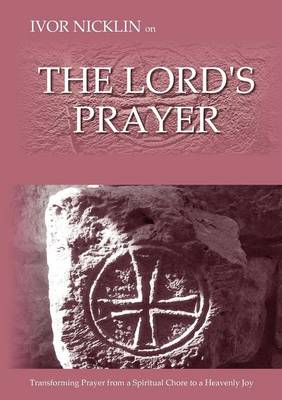 Ivor Nicklin On The Lord's Prayer (Paperback)